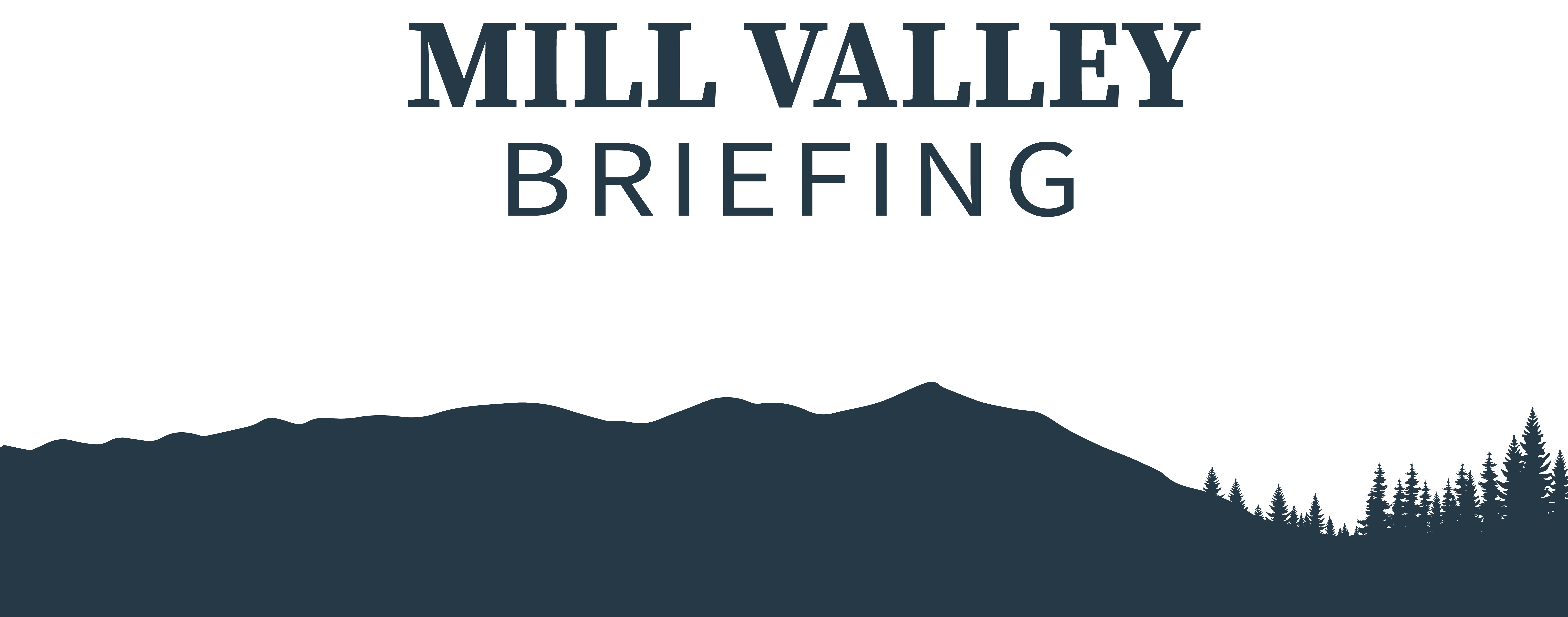 Mill Valley Briefing